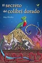 El secreto del colibrí dorado (LITERATURA JUVENIL - Narrativa juvenil)