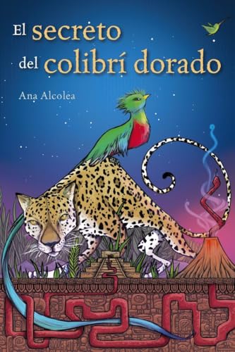 El secreto del colibrí dorado (LITERATURA JUVENIL - Narrativa juvenil)