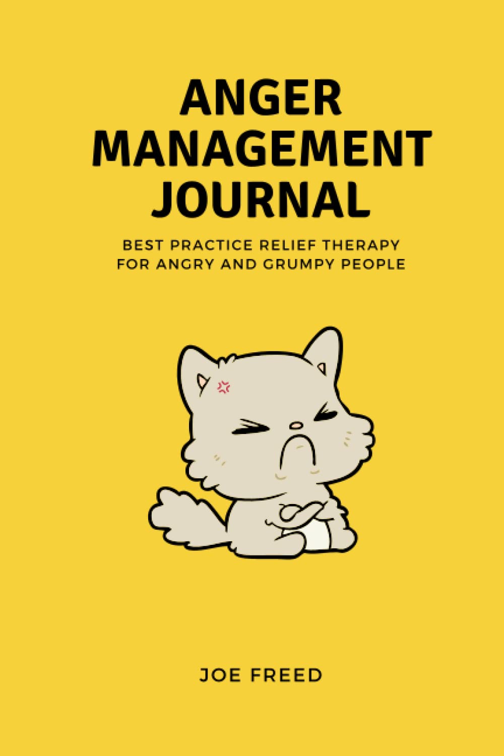 Anger Management Journal: Funny Anger Management Gift: Best Practice Relief Therapy for Angry and Grumpy People