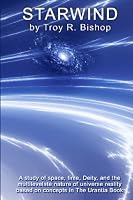 Starwind: A Study Of Space, Time, Deity, And Multilevelate Reality Based On Concepts In The Urantia Book 143825864X Book Cover