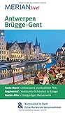 MERIAN live! Reiseführer Antwerpen Brügge Gent: MERIAN live! - Mit Kartenatlas im Buch und Extra-Karte zum Herausnehmen