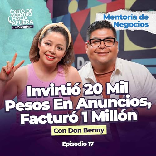 Mentoría de Negocios: ¿Cómo escalar tus ventas con tráfico pagado? Ft. @donbennyads | Ep. 17 Podcast Por capa