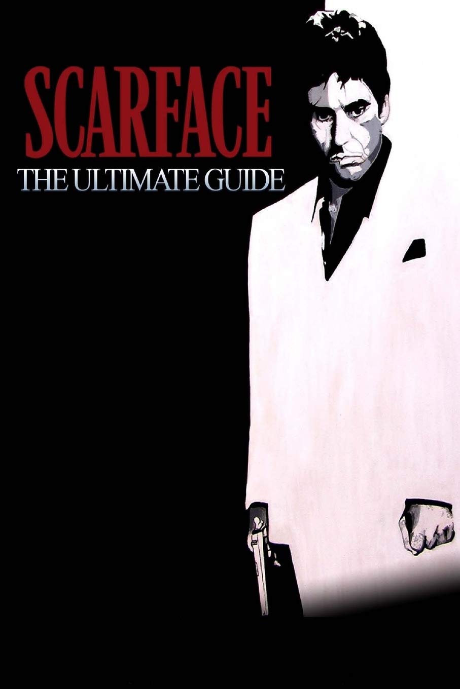 CREATESPACE Scarface: The Ultimate Guide