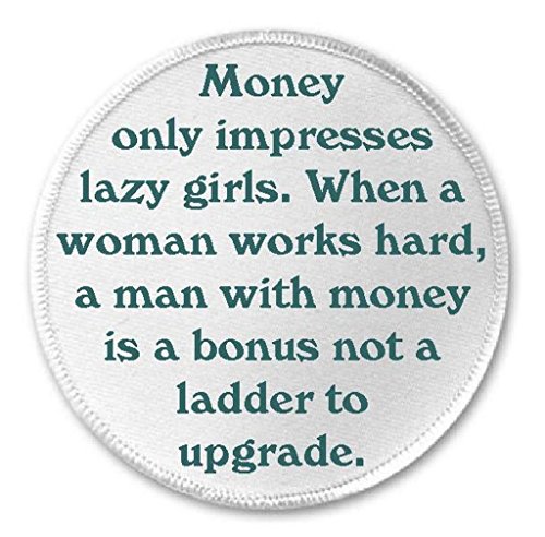 Money Only Impresses Lazy Girls - 3
