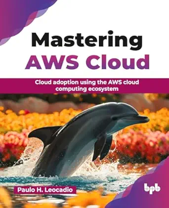 Mastering AWS Cloud: Cloud adoption using the AWS cloud computing ecosystem (English Edition) book cover