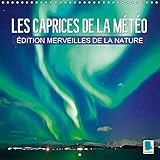  Édition Merveilles de la nature – Les caprices de la météo 2015: Nuages, glace et vent : merveilles de la nature