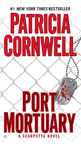 Port Mortuary: Scarpetta (Book 18) (Kay Scarpetta) Port Mortuary: Scarpetta (Book 18) (Kay Scarpetta)