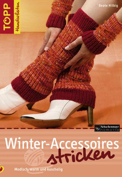 Winter-Accessoires stricken: Modisch, warm und kuschelig (TOPP Handarbeiten)