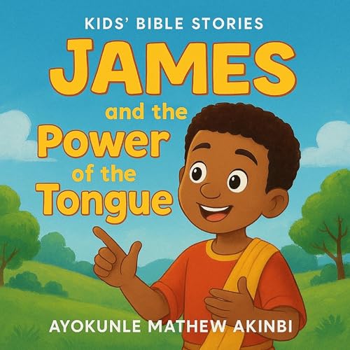 Page de couverture de James and the Power of the Tongue Kids’ Bible Stories