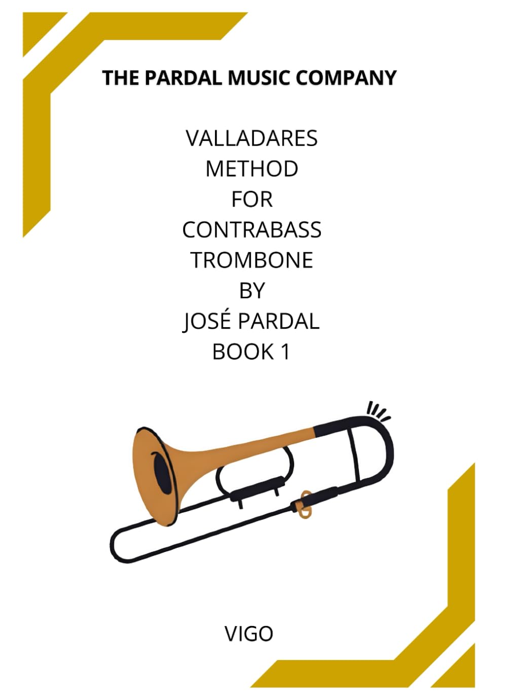 Valladares Method for Contrabass Trombone by José Pardal Book 1: Vigo
