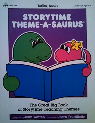 Totline Storytime Theme-A-Saurus ~ The Great Big Book of Storytime Teaching Themes