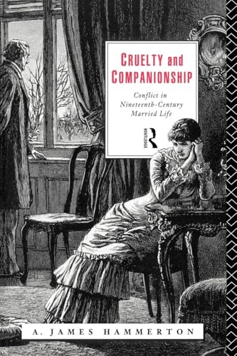 Cruelty and Companionship: Conflict in Nineteenth Century Married Life