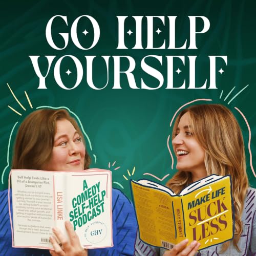 Go Help Yourself: A Comedy Self-Help Podcast to Make Life Suck Less cover art