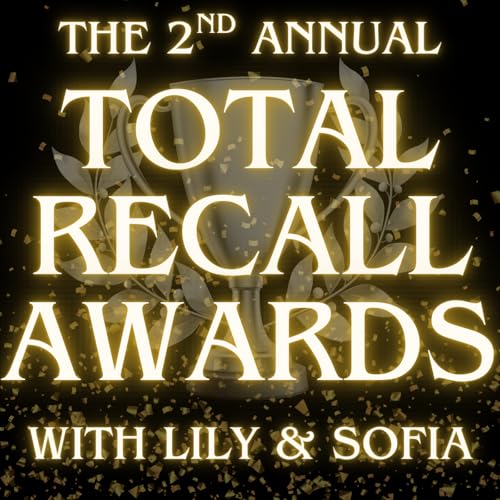 THE SECOND ANNUAL TOTAL RECALL AWARDS with Lily & Sofia!