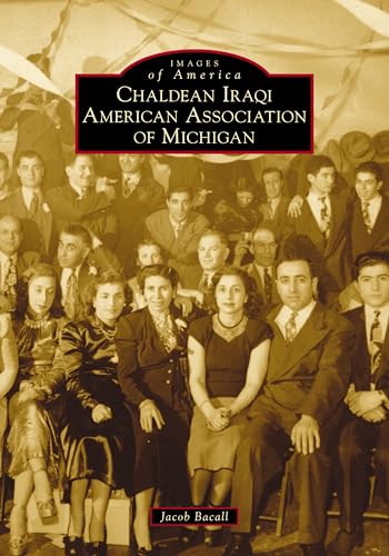 Chaldean Iraqi American Association Of Michigan (Images Of America)