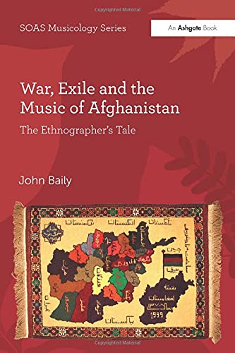 War, Exile and the Music of Afghanistan: The Ethnographer’s Tale