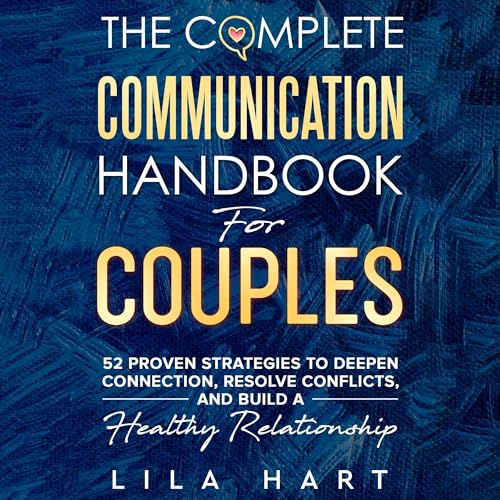 The Complete Communication Handbook for Couples by Lila Hart episode artwork