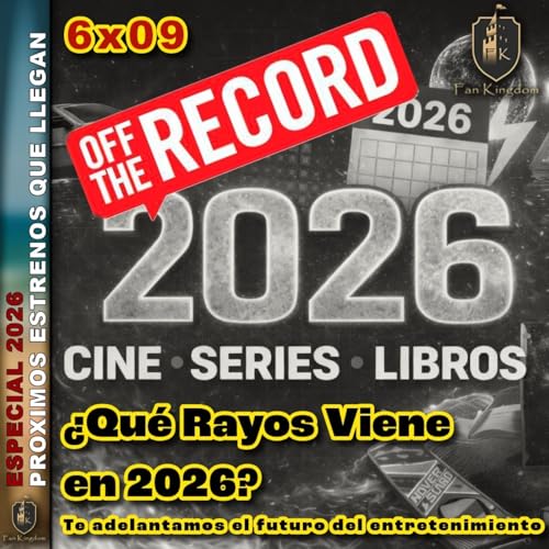 EPISODIO FK 06X09 LO QUE SE VIENE EN EL 2026 OFF THE RECORD - Episodio exclusivo para mecenas copertina