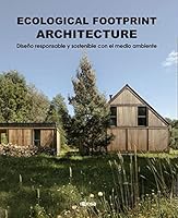 ECOLOGICAL FOOTPRINT ARCHITECTURE: Diseño responsable y sostenible con el medio ambiente 8417557393 Book Cover