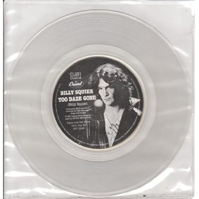 BILLY SQUIER - TOO DAZE GONE 7in CLEAR VINYL