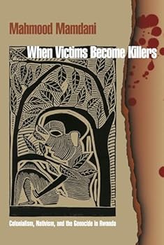 Paperback When Victims Become Killers: Colonialism, Nativism, and the Genocide in Rwanda Book