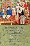 The Payment Order of Antiquity and the Middle Ages: A Legal History (Hart Monographs in Transnational and International Law)