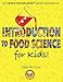 Introduction to Food Science for Kids!: A Kitchen-Based Workbook (Edible Knowledge)