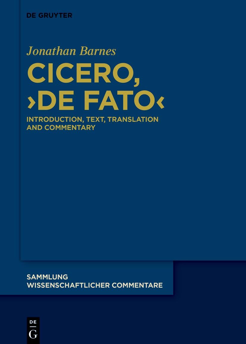 Cicero, ›De fato‹: Introduction, Text, Translation and Commentary