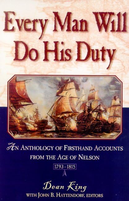 Buy Every Man Will Do His Duty: An Anthology of Firsthand Accounts from the Age of Nelson, 1793-1815 — BookShops.in