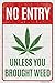 No Entry Unless You Brought Weed Poster
