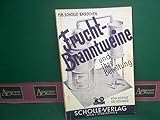 Die Fruchtbranntweine und ihre Bereitung. mit Anhang: Aus den Vorschriften über die Branntweinerzeugung von Ing. E. Hartmann. (= Scholle Bücherei, Band 118). - Josef Löschnig 