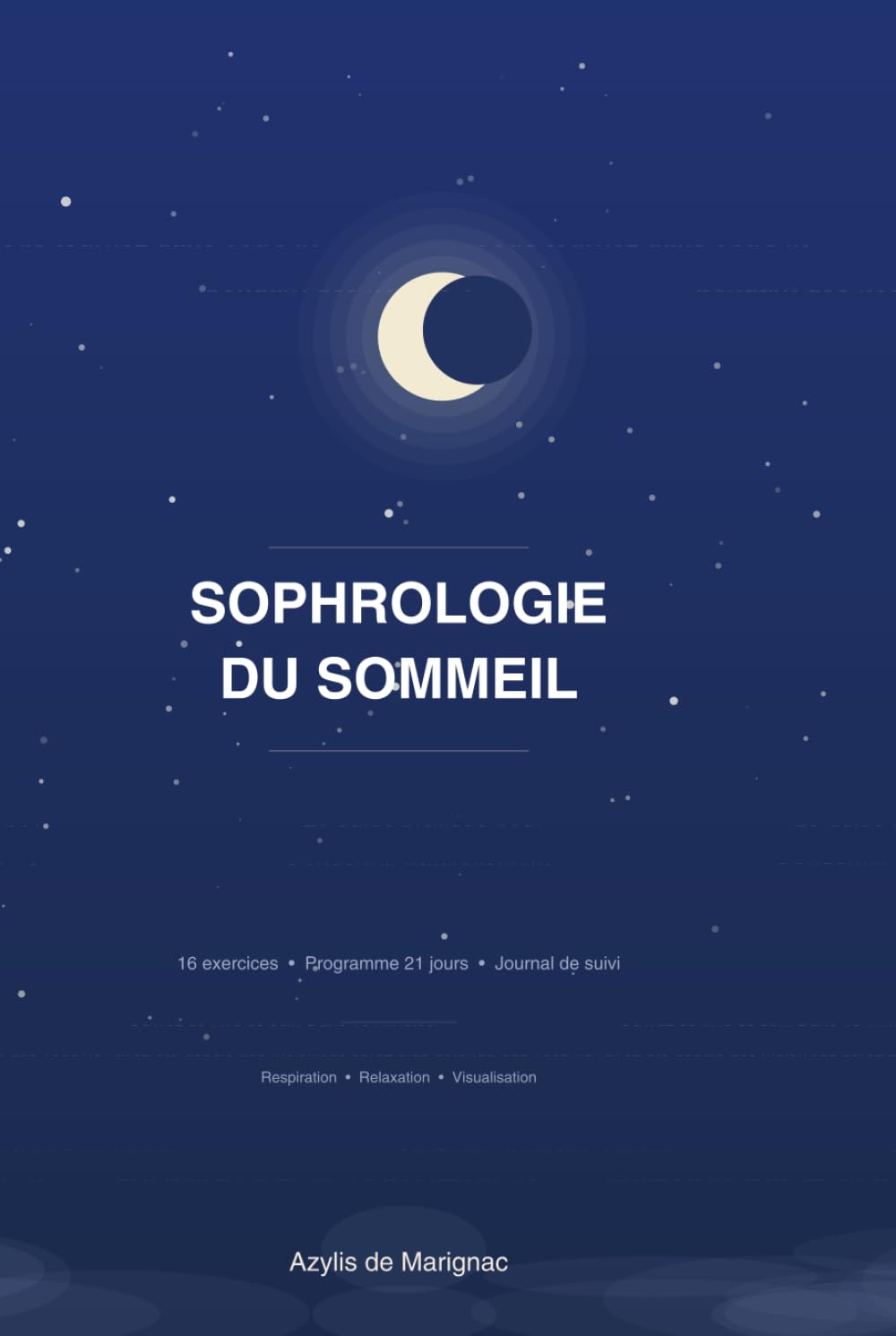 Sophrologie du sommeil — Le guide pratique pour s'endormir naturellement: Le guide pratique pour s'endormir naturellement