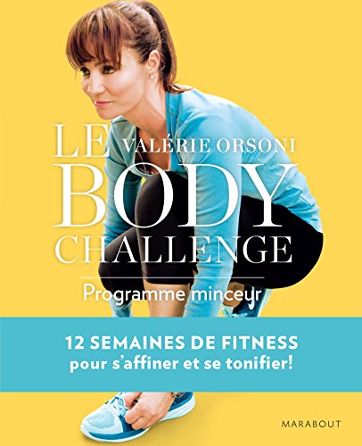 Télécharger Le Body Challenge: 12 semaines pour s'affiner et se tonifier Livre eBook France