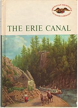 Hardcover The Erie Canal (American Heritage Junior Library Series) Book