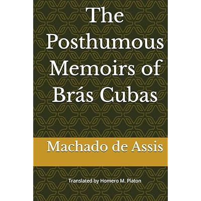 The Posthumous Memoirs of Br&aacute;s Cubas
