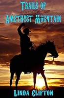 Trails of Amethyst Mountain 1543012566 Book Cover