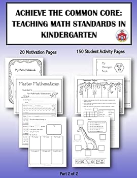 Paperback Achieve the Common Core: Teaching Math Standards in Kindergarten: Part 2 of 2: Creative activities/centers/work stations that teach the Common Book