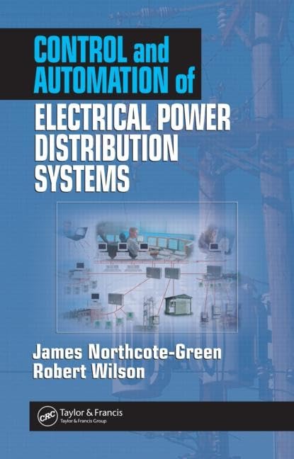 Control and Automation of Electrical Power Distribution Systems (Power Engineering)