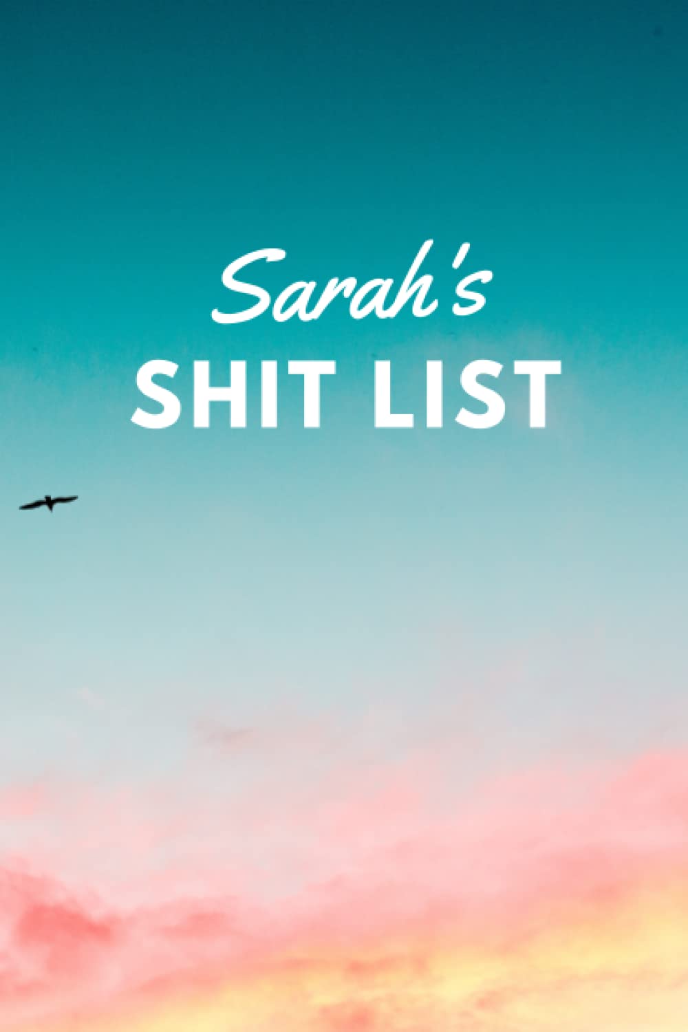 Sarah's Shit List: Personalised Name Journal for Sarah - Lined Notebook Birthday Present for Sarah - 6x9 inches - 110 pages