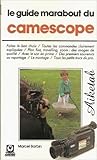  LE GUIDE DU CAMESCOPE