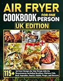 air force one edition limitée  Air Fryer Cookbook for One Person UK Edition: 115+ Air Fryer Recipes for One Person with UK Measurements including Breakfast, Chicken, Fish, Beef, Vegetables, Snacks, Salads, Wraps, and Desserts