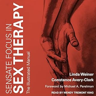 Sensate Focus in Sex Therapy Audiolibro Por Linda Weiner, Constance Avery-Clark, Michael A. Perelman - foreword arte de porta