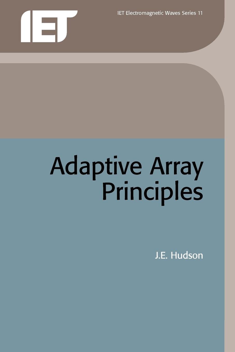 Adaptive Array Principles (Electromagnetic Waves): Hudson, J.E.  