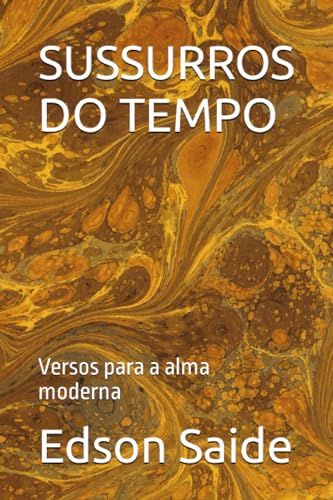SUSSURROS DO TEMPO: Versos para a alma moderna (Portuguese Edition)