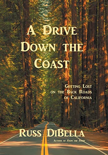A Drive Down the Coast: Getting Lost on the Back Roads of California