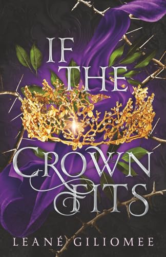 If The Crown Fits: A Must-Read Enemies-To-Lovers Fantasy Romance (The Twisted Crown Trilogy)