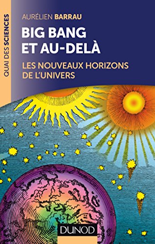 Télécharger Big Bang et au-delà - 2 éd. - Les nouveaux horizons de l'Univers: Les nouveaux horizons de l'Unive PDF Ebook En Ligne