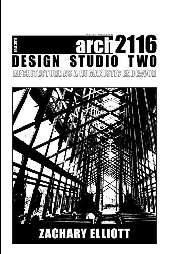 Design Studio Two: Architecture as a Humanistic Endeavor