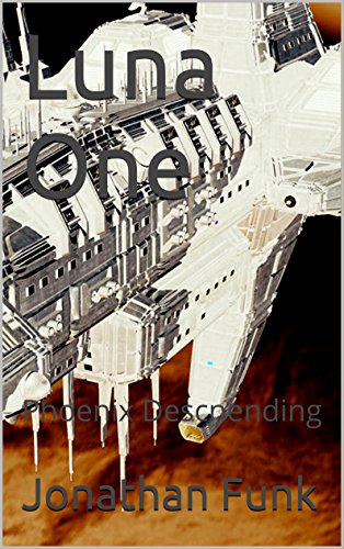 Luna One: Phoenix Descnending (English Edition)