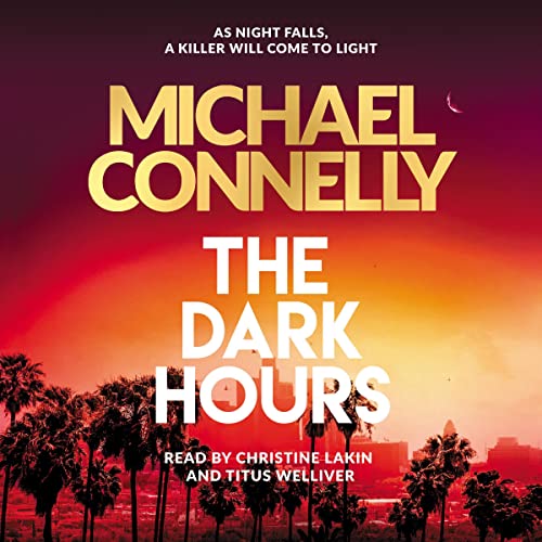 The Dark Hours (Audio Download) Michael Connelly, Titus Welliver